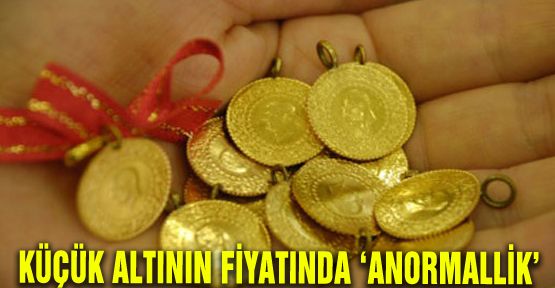 KÜÇÜK ALTININ FİYATINDA ‘ANORMALLİK’ (kayseriehaber.com)